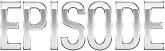 EPISODE